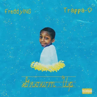 Grown Up by FreddyING