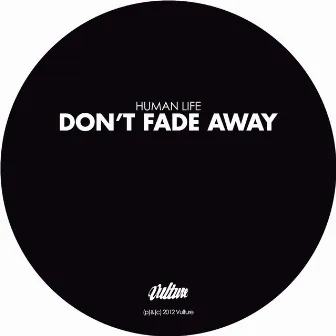 Don’t Fade Away - EP by Human Life