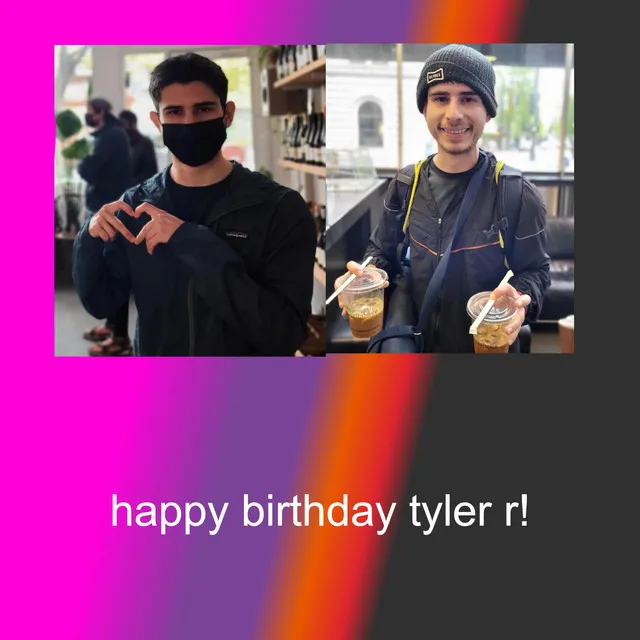 Happy Birthday and Farewell Tyler