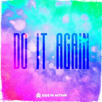 Do It Again by Kids in Action