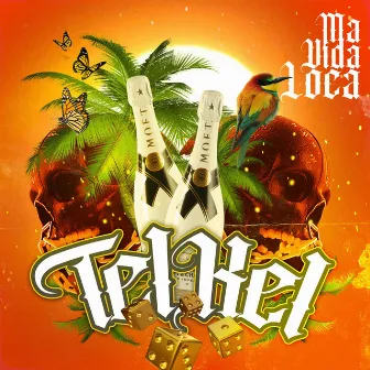 Ma Vida Loca by Tel Kel