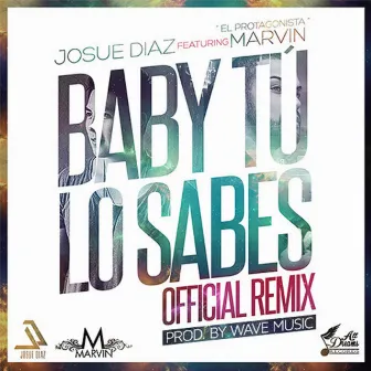 Baby Tu Lo Sabes (Remix) by Josue Diaz