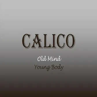 Old Mind Young Body by Calico