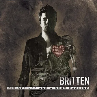 Six Strings and a Drum Machine by Britten