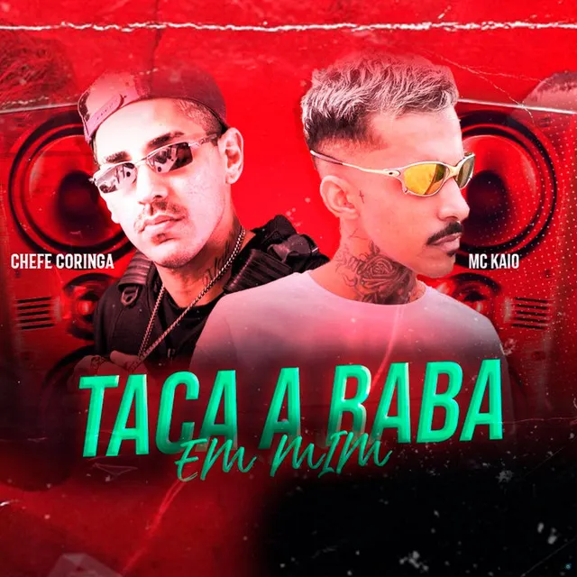 Taca a Raba em Mim (feat. Mc Kaio)