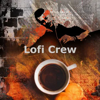 Lofi Crew by Lofi Hop-Hop beats