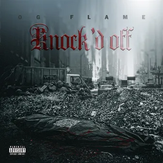 Knock'd Off by OG Flame