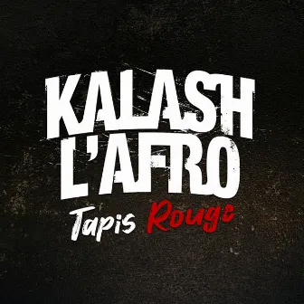 Tapis Rouge by Kalash l'Afro