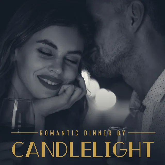 Romantic Dinner by Candlelight - Gentle Instrumental Jazz Thanks to Which You Will Feel a Thrill of Lust, Red Wine, Sweet Emotion, Falling in Love