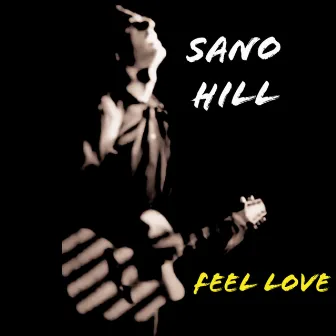 Feel Love by Sano Hill