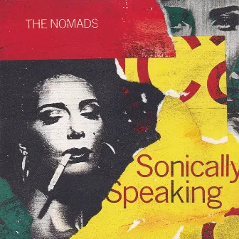 Sonically Speaking (Bonus Version) by The Nomads