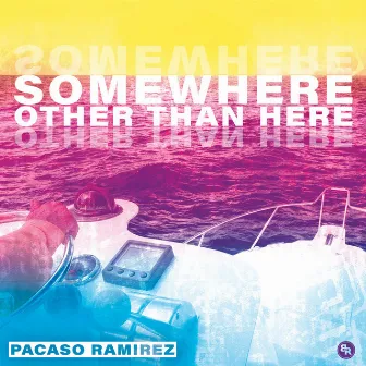 Somewhere Other Than Here by Pacaso Ramirez