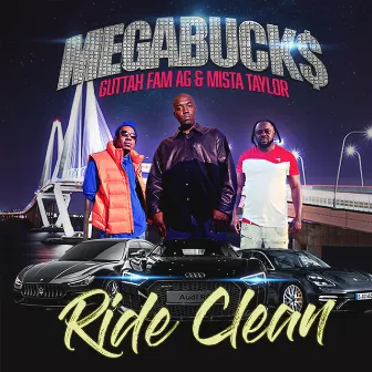 RIDE CLEAN by Mega Buck$