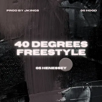 40 Degree Freestyle by Henessey