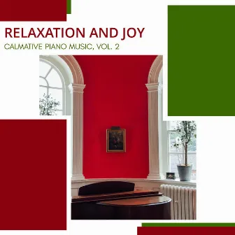 Relaxation and Joy - Calmative Piano Music, Vol. 2 by Mark Donald