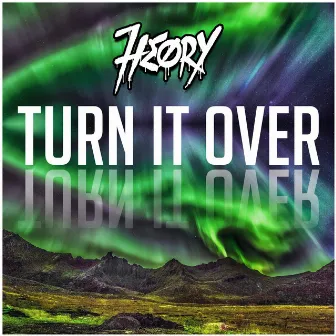 Turn It Over (Remix) by 7heory