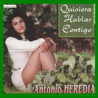 Quisiera Hablar Contigo by Antonio Heredia