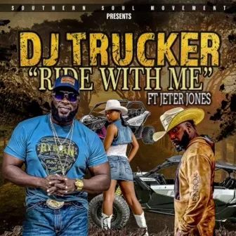 Ride With Me by Dj TRUCKER MC