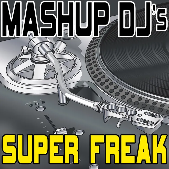 Super Freak (Remix Tools For Mash-Ups)