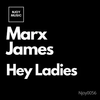 Hey Ladies by Marx James