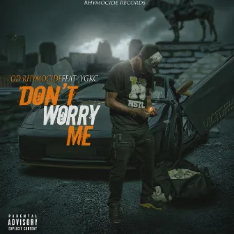 Don't Worry Me by Od Rhymocide