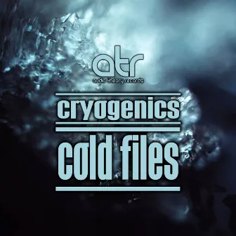 Cold Files by Cryogenics