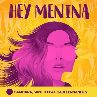 Hey Menina by Samhara