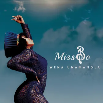 Wena Unamandla by Miss Bo