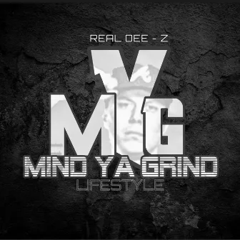 Mind Ya Grind Lifestyle by Real Dee-Z