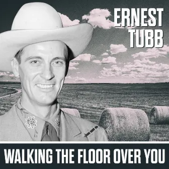 Walking The Floor Over You by Ernest Tubb & His Texas Troubadours