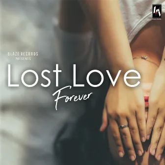 Lost Love Forever by Dj Blaze