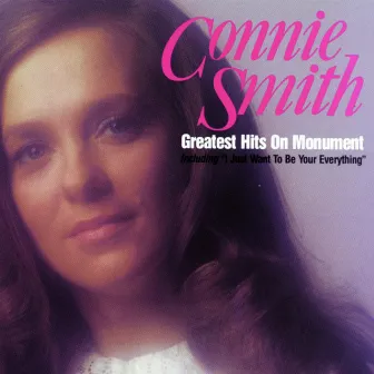 CONNIE SMITH: GREATEST HITS ON MONUMENT by Connie Smith