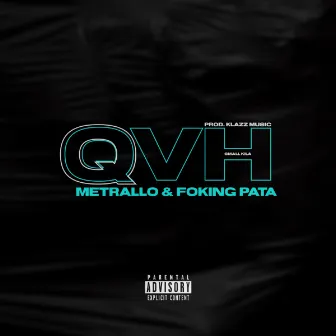 QVH by Metrallo