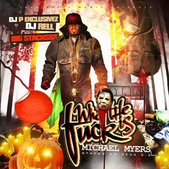 Who The F*ck Is Michael Myers by Big Stackssss