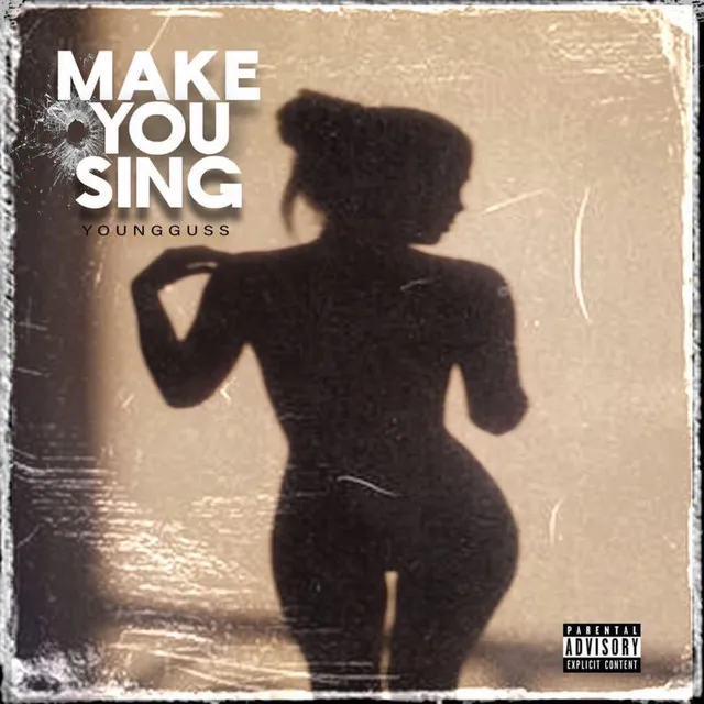 MAKE YOU SING