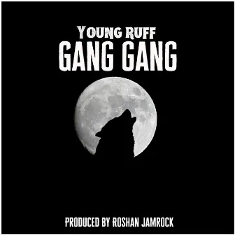 GANG GANG by Young Ruff