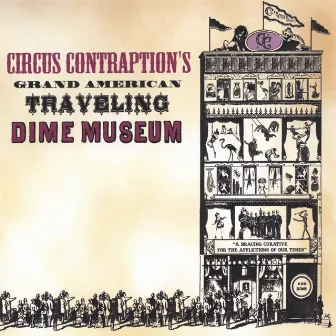 Grand American Traveling Dime Museum by Circus Contraption