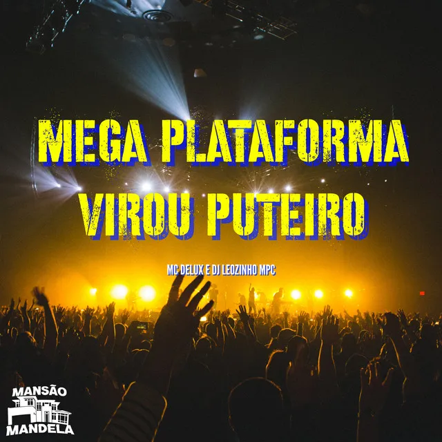 Mega Plataforma Virou Puteiro