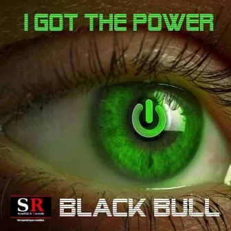 I Got The Power by Black Bull