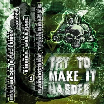 Try to make it harder by Hardcore Terrorists