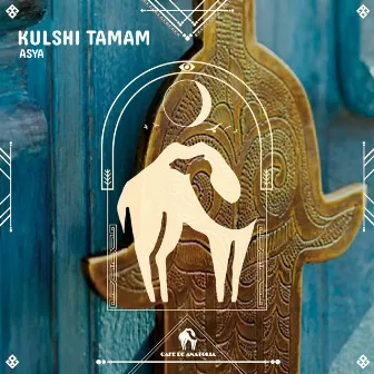 Kulshi Tamam by ASYA