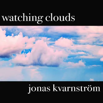 Watching Clouds by Jonas Kvarnström