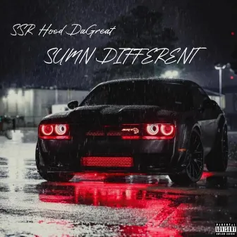 Sumn Different by SSR Hood DaGreat