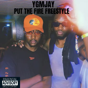 Put The Fire (Freestyle) by YGMJAY