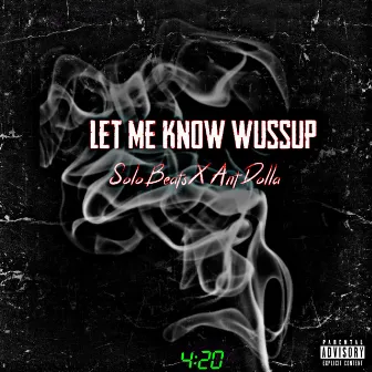 Let Me Know Wussup by Mr Solo Beats