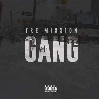 Gang by Tre Mission