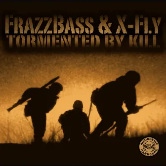 Tormented by Kill by Frazzbass