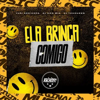 Ela Brinca Comigo by DJ Dan Mix