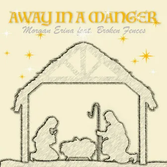 Away in a Manger by Morgan Erina