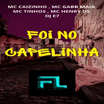 Foi no Capelinha by MC Tinhos